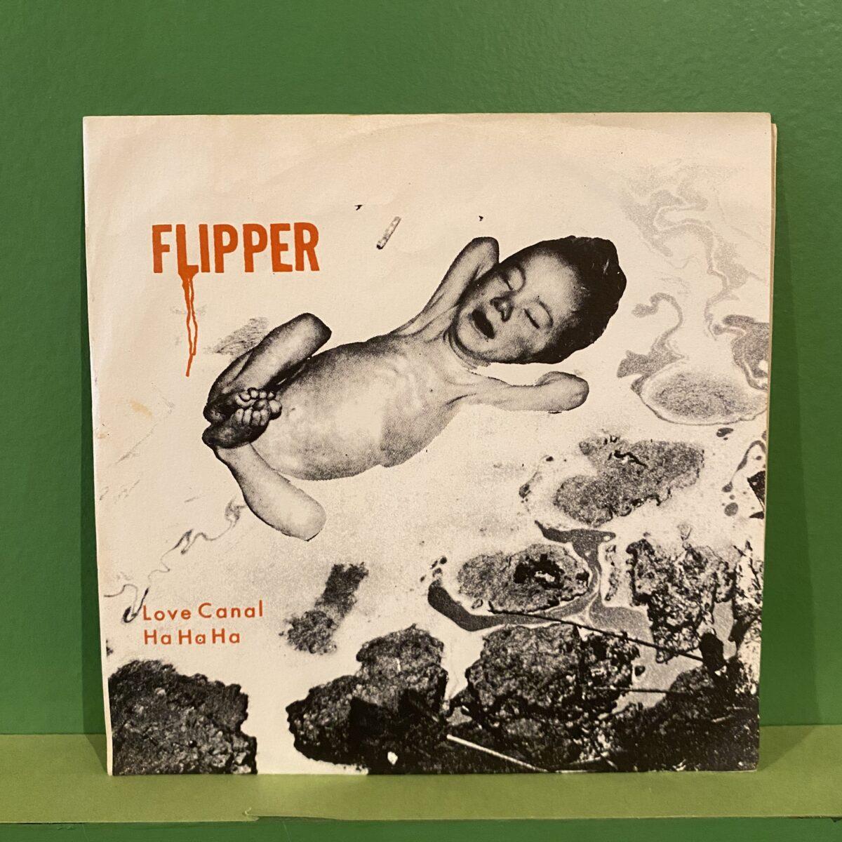 Flipper – Love Canal / Ha Ha Ha