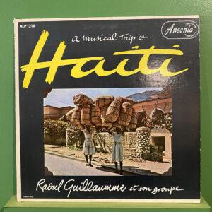 Raoul Guillaume Et Son Groupe ‎– A Musical Trip To Haiti