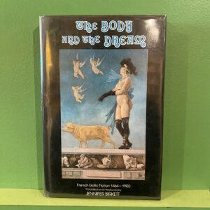 The Body And The Dream: French Erotic Fiction, 1464 - 1900