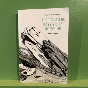 Salome Voegelin - The Political Possibility Of Sound