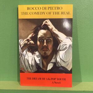 Rocco Di Pietro - The Comedy Of The Real (Self-Published weirdness)