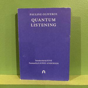 Pauline Oliveros - Quantam Listening