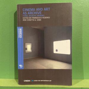 Cinema And Art As Archive: Form, Medium, Memory