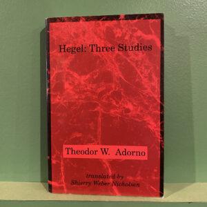 Thoedor Adorno - Hegel: Three Studies