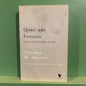 Theodor Adorno - Quasi Una Fantasia: Essays On Modern Music