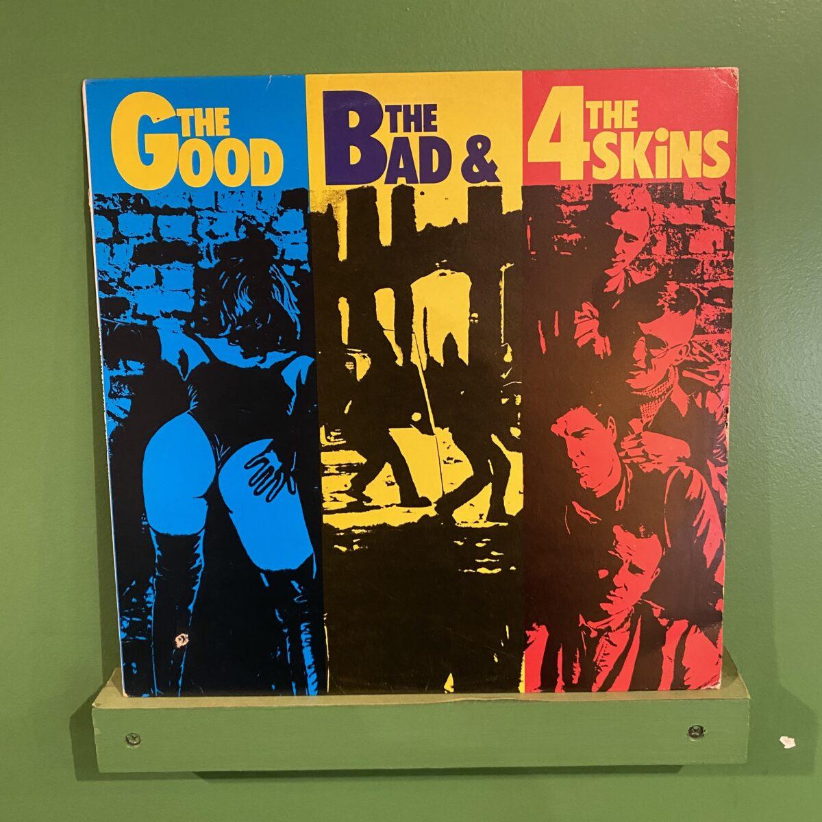 The 4 Skins* ‎– The Good, The Bad & The 4 Skins
