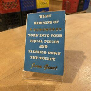 Jean Genet - What Remains Of A Rembrandt Torn Into Four Equal Pieces And Flushed Down The Toliet