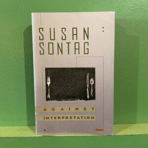 Susan Sontag - Against Interpretation