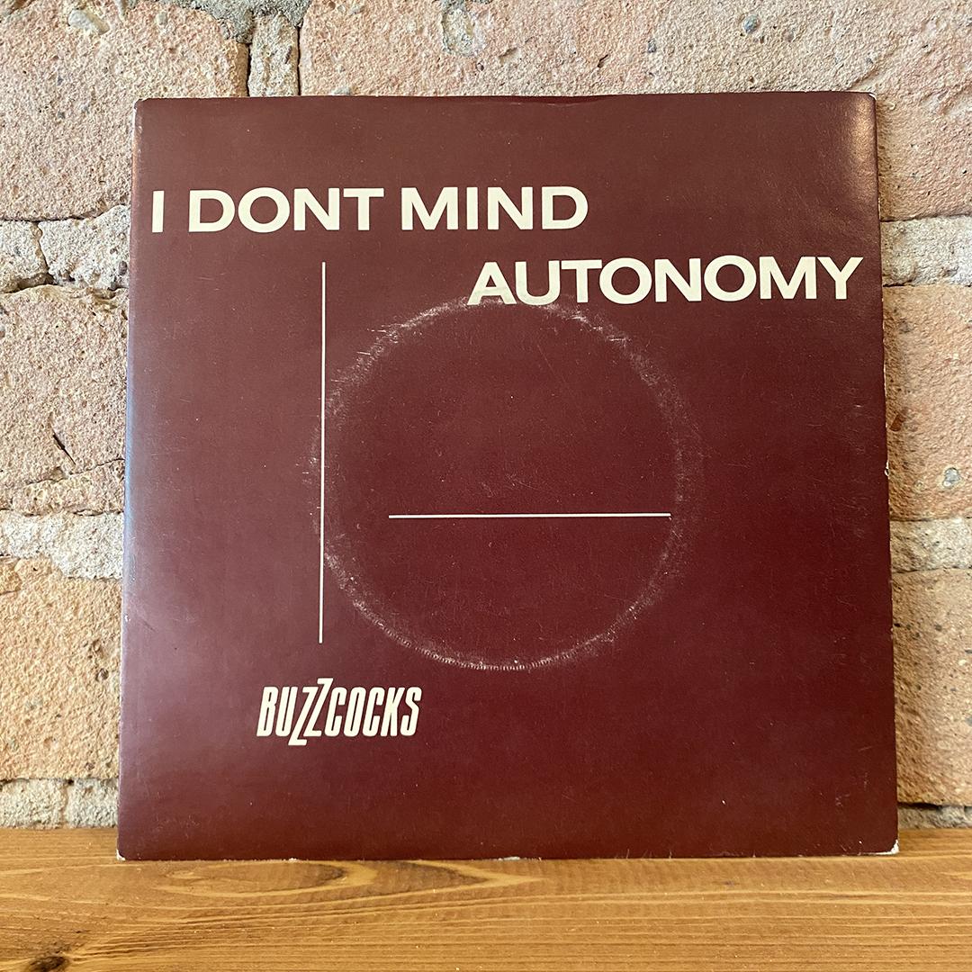 Buzzcocks – I Dont Mind / Autonomy