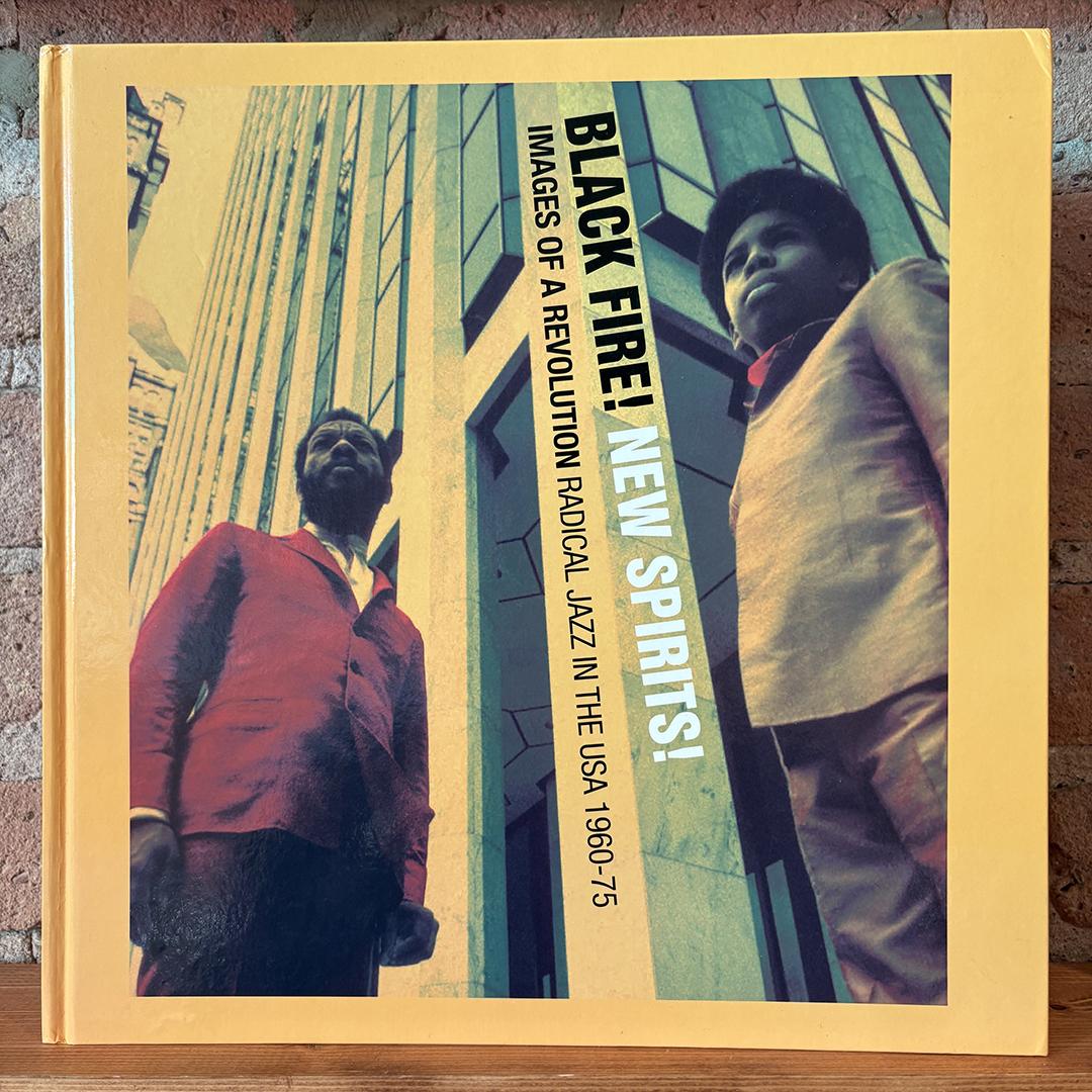 Black Fire! New Spirits: Images Of A Revolution