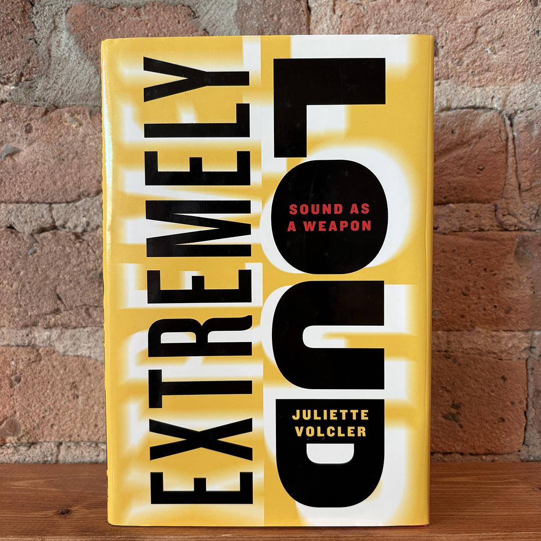 Extremely Loud: Sound As A Weapon
