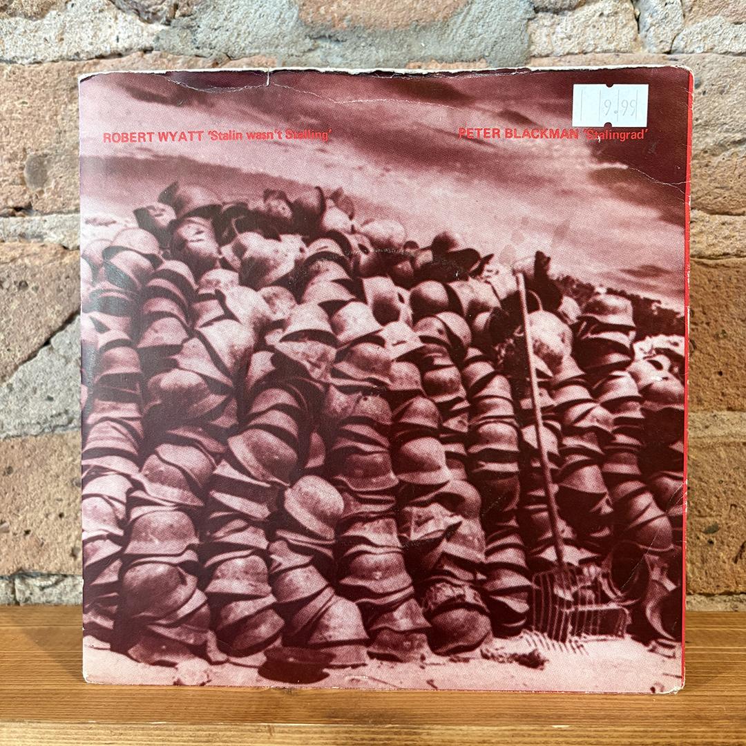 Robert Wyatt / Peter Blackman – Stalin Wasn't Stalling / Stalingrad