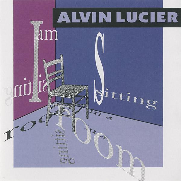 Alvin Lucier – I Am Sitting In A Room