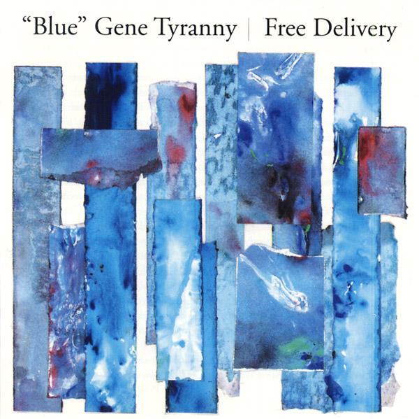 "Blue" Gene Tyranny – Free Delivery (Keyboard Performances: 1983-89)