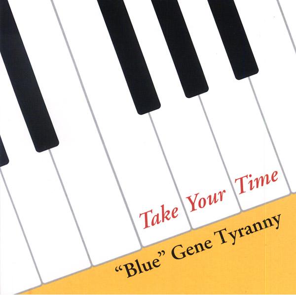 "Blue" Gene Tyranny – Take Your Time