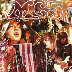 MC5 - Kick Out The Jams