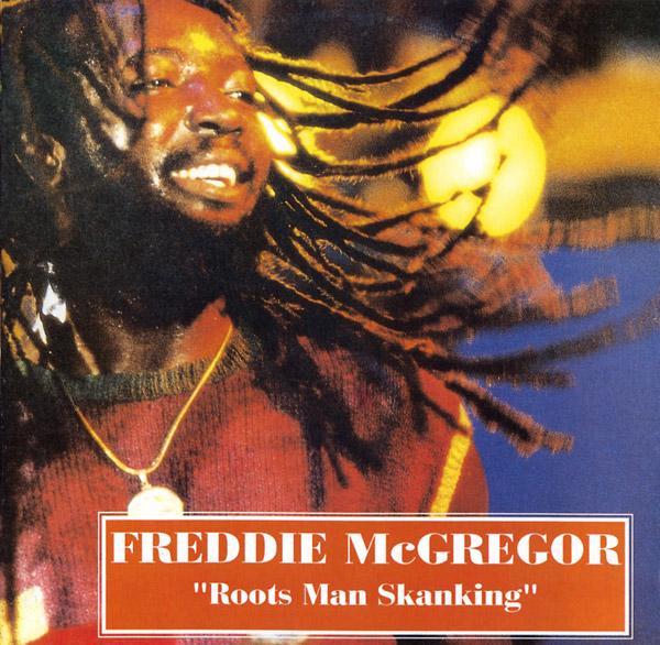 Freddie McGregor – Roots Man Skanking