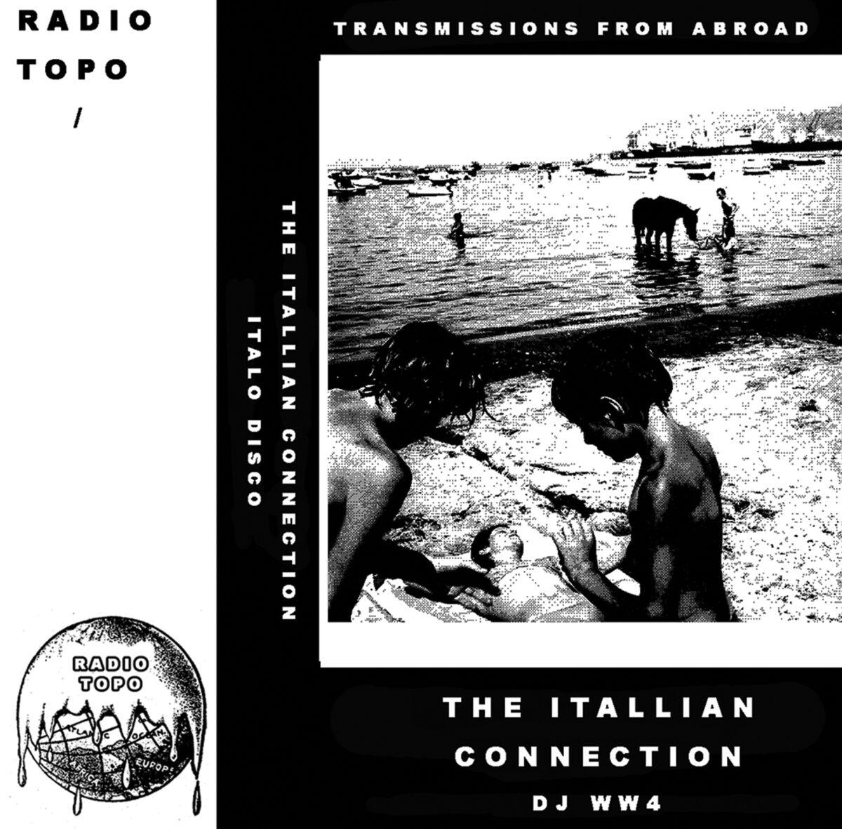 Transmissions From Abroad - The Italian Connection / Italo 77-90 - Radio Topo #9