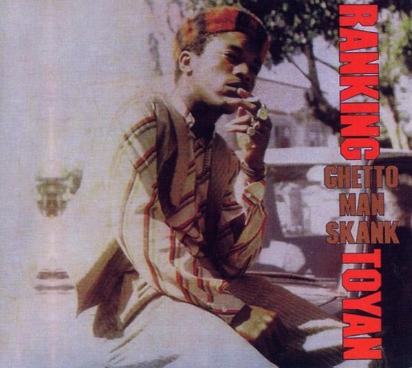 Ranking Toyan – Ghetto Man Skank