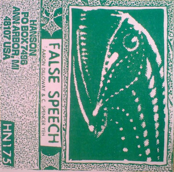 Aaron Dilloway & C. Spencer Yeh – False Speech