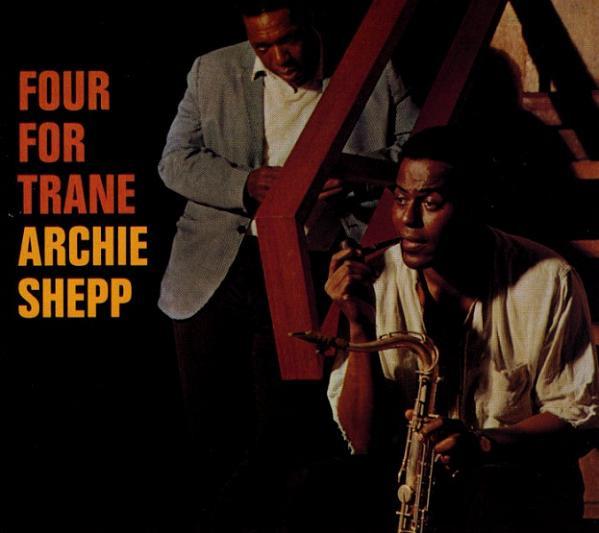 Archie Shepp – Four For Trane