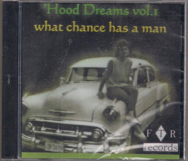 V/A - Hood Dreams Vol. 1 What Chance Does A Man Have
