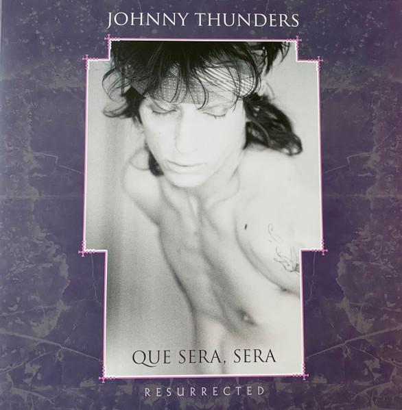 Johnny Thunders – Que Sera, Sera (Resurrected)
