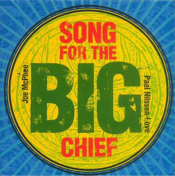 Joe McPhee / Paal Nilssen-Love – Song For The Big Chief