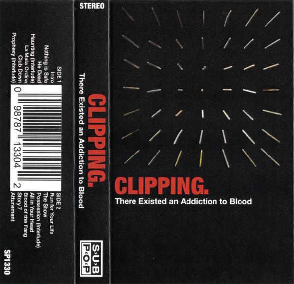 Clipping. – There Existed An Addiction To Blood