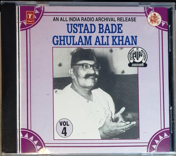 Ustad Bade Ghulam Ali Khan – Ustad Bade Ghulam Ali Khan Vol 4