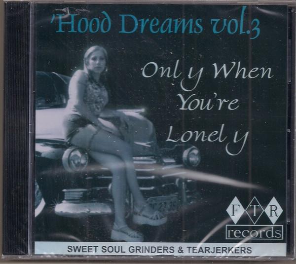 Hood Dreams Vol. 3 Only When You’re Lonely