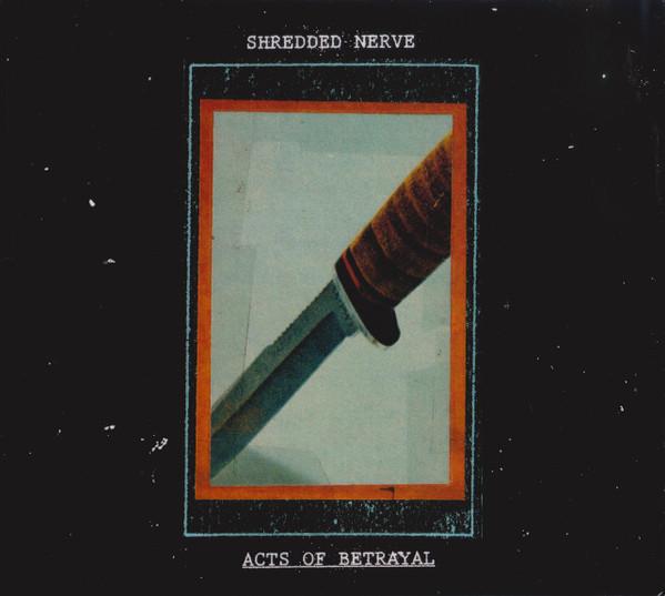 Shredded Nerve – Acts Of Betrayal