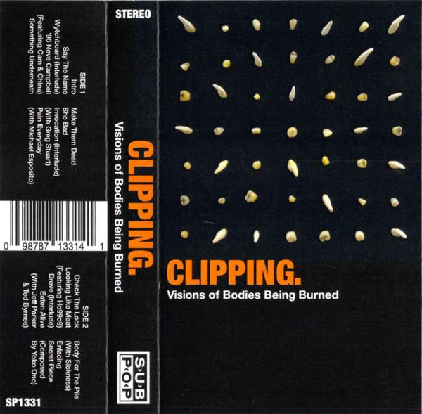 Clipping. – Visions Of Bodies Being Burned