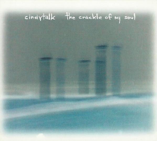 Cindytalk – The Crackle Of My Soul