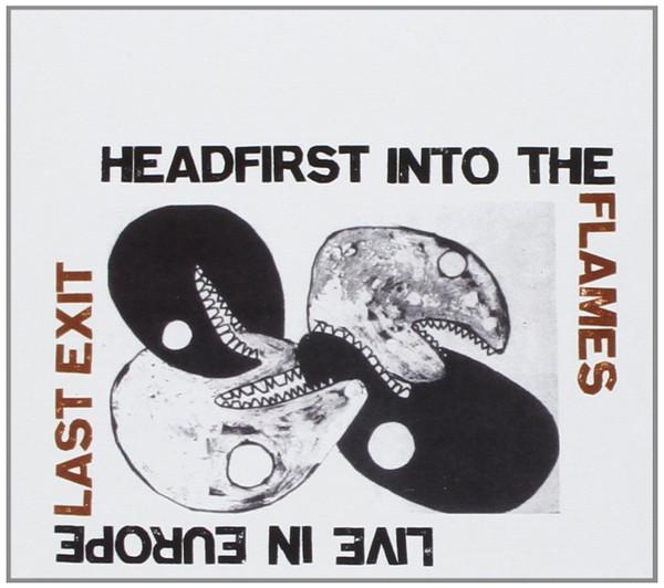 Last Exit – Headfirst Into The Flames - Live In Europe