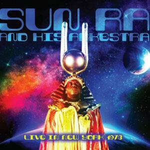 Sun Ra and his Arkestra - Live in New York 1973