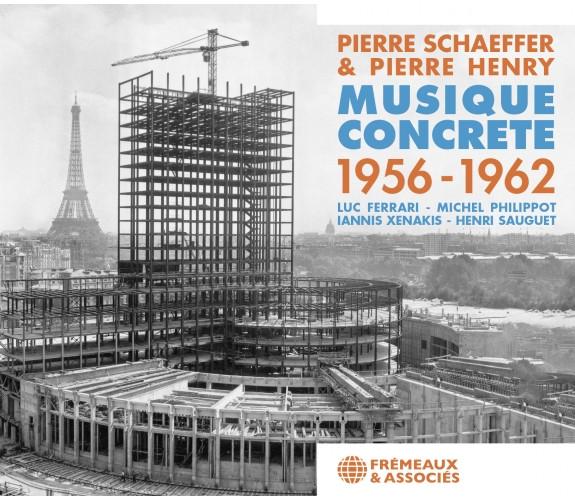 Pierre Schaeffer & Pierre Henry – Musique Concrète 1956 - 1962