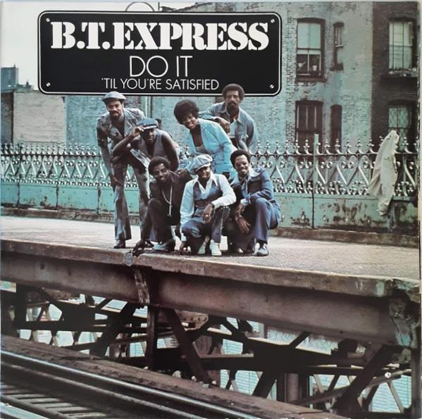 B.T. Express – Do It ('Til You're Satisfied)