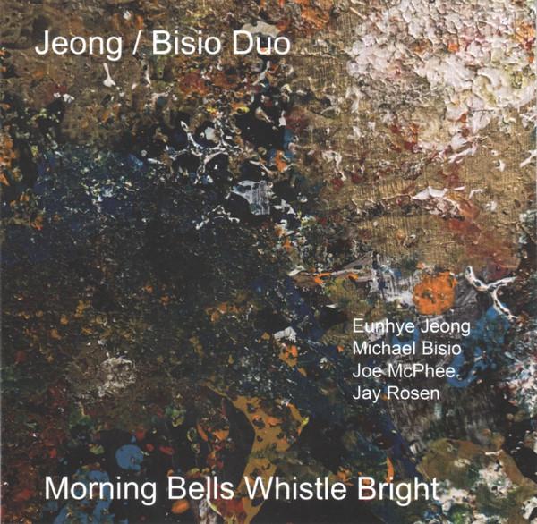 Jeong / Bisio Duo – Morning Bells Whistle Bright