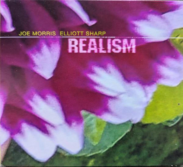 Joe Morris, Elliott Sharp – Realism