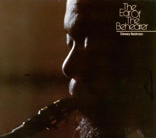 Dewey Redman – The Ear Of The Behearer