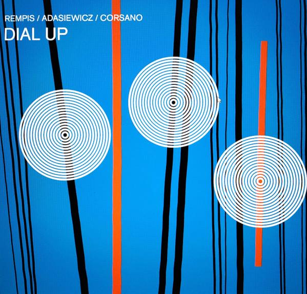 Rempis* / Adasiewicz* / Corsano* – Dial Up