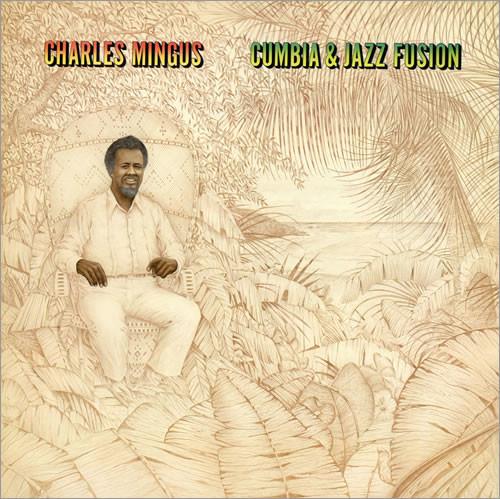 Charles Mingus – Cumbia & Jazz Fusion