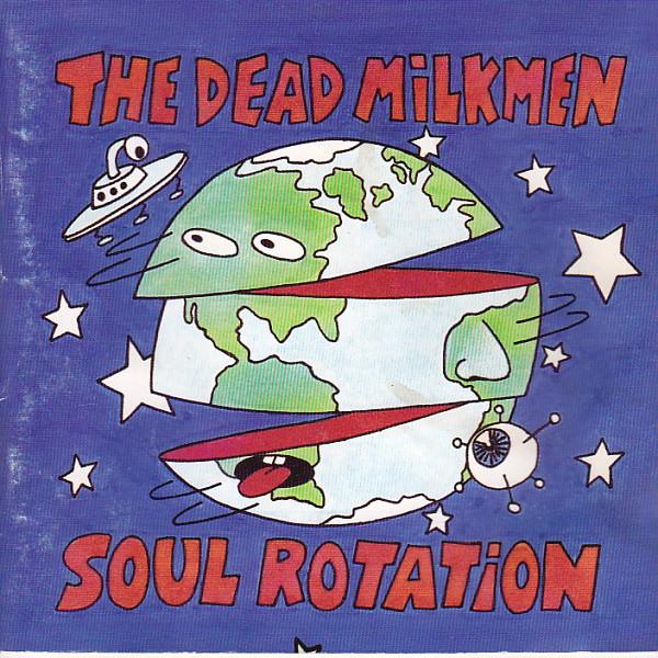 The Dead Milkmen – Soul Rotation