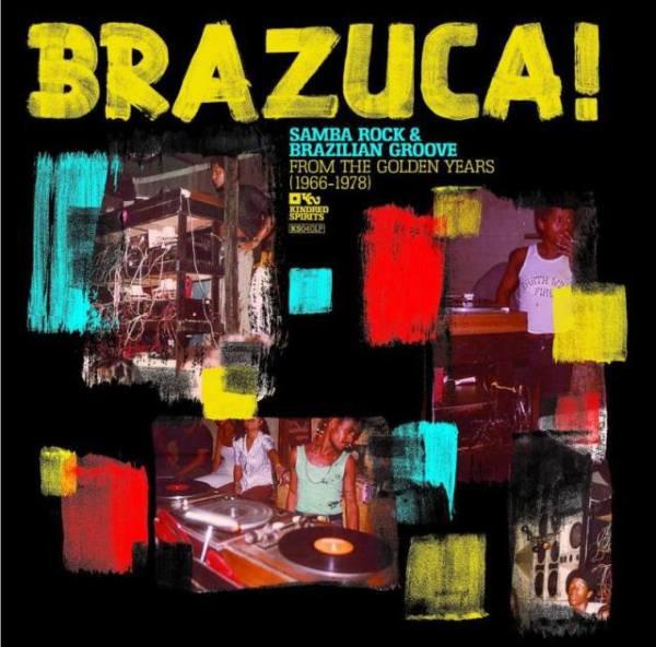 V/A – Brazuca! Samba Rock & Brazilian Groove From The Golden Years (1966-1978)