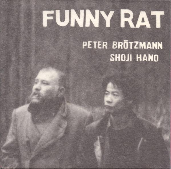 Peter Brötzmann Shoji Hano* – Funny Rat
