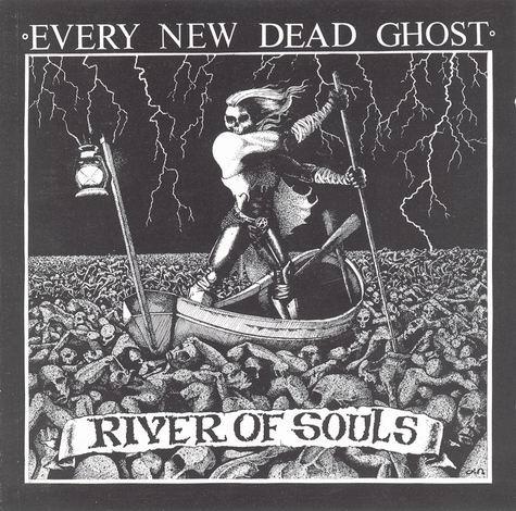 Every New Dead Ghost – River Of Souls