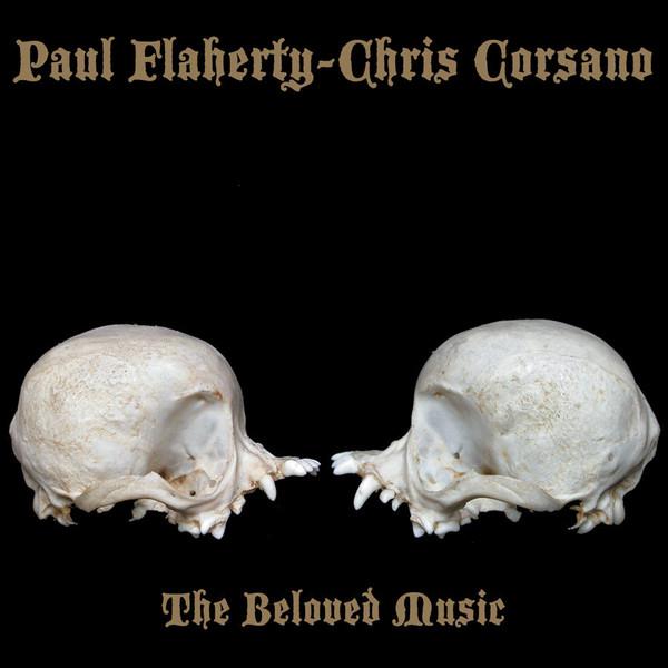Paul Flaherty - Chris Corsano* – The Beloved Music
