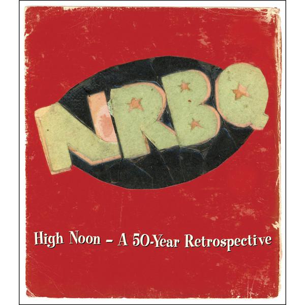 NRBQ – High Noon - A 50-Year Retrospective