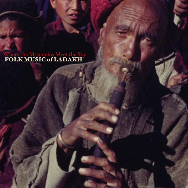 V/A – Where The Mountains Meet The Sky: Folk Music Of Ladakh